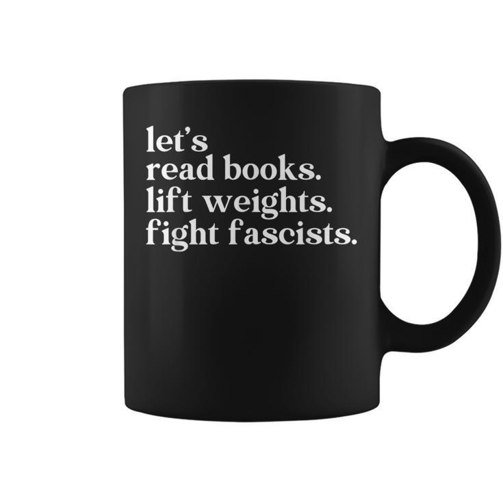 Let's Read Books Lift Weights Fight Fascists Graphic Print Coffee Mug