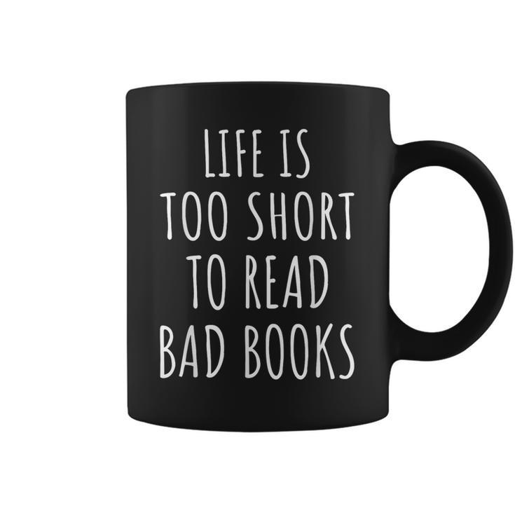 Life Is Too Short To Read Bad Books Bookworm Librarian Graphic Print Coffee Mug