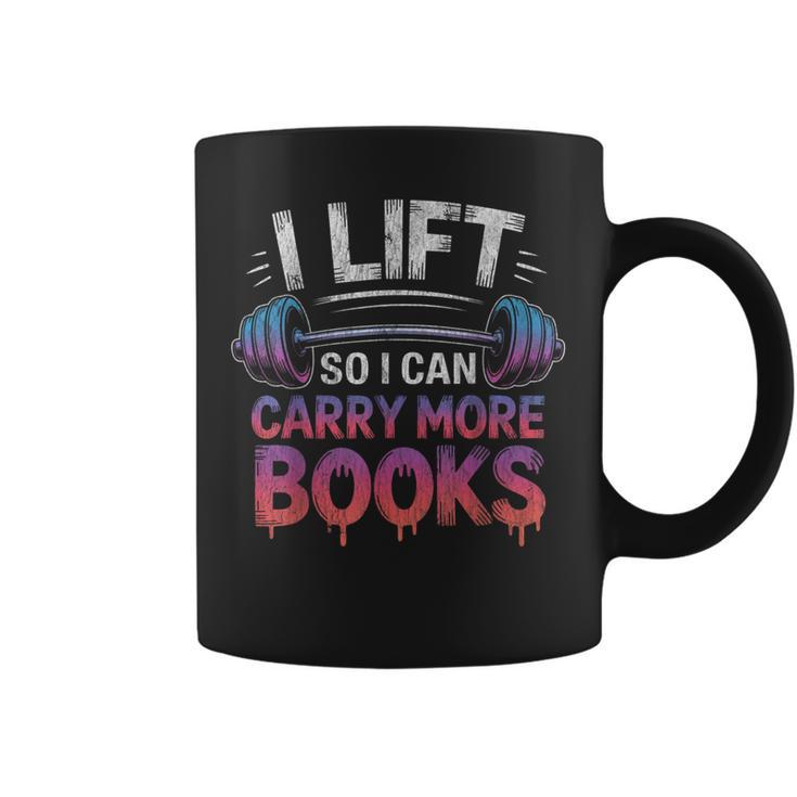 I Lift So I Can Carry More Books Reader Graphic Print Coffee Mug