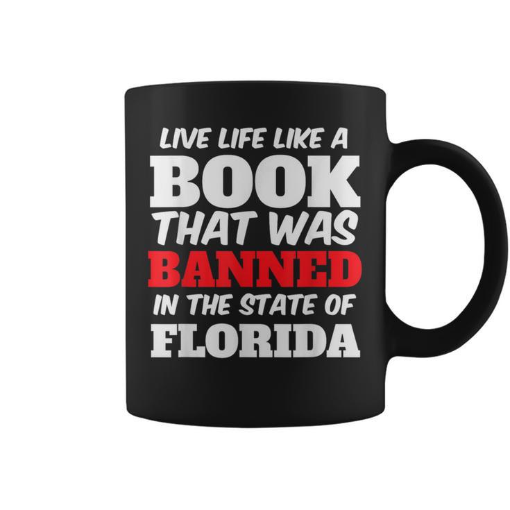 Live Life Like A Book Banned In The State Of Florida Graphic Print Coffee Mug
