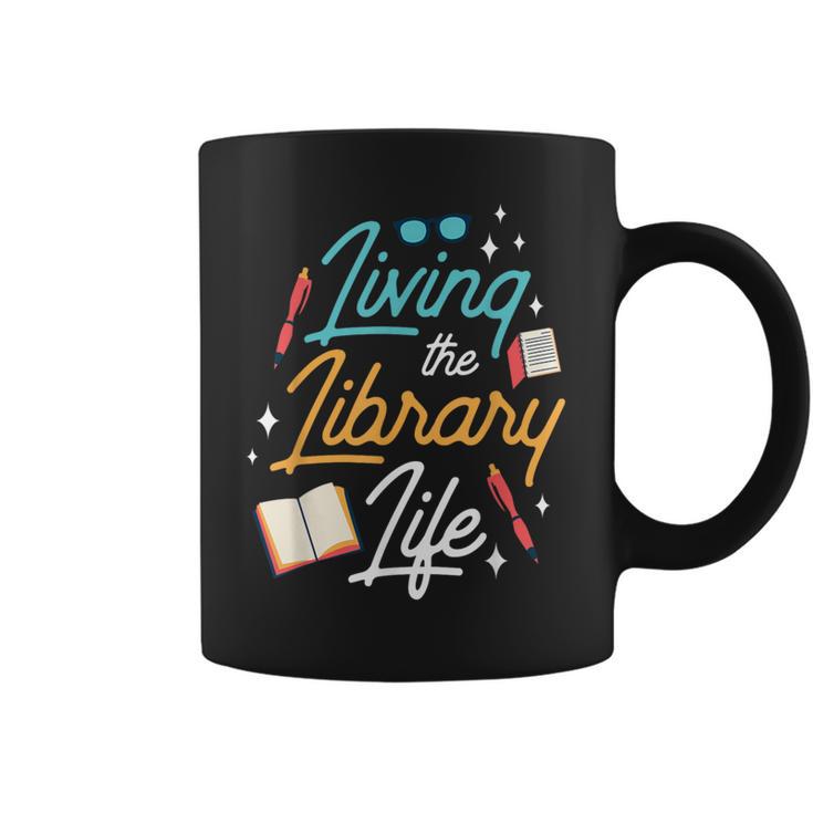 Living The Library Life Lover Sayings Books Librarian Graphic Print Coffee Mug