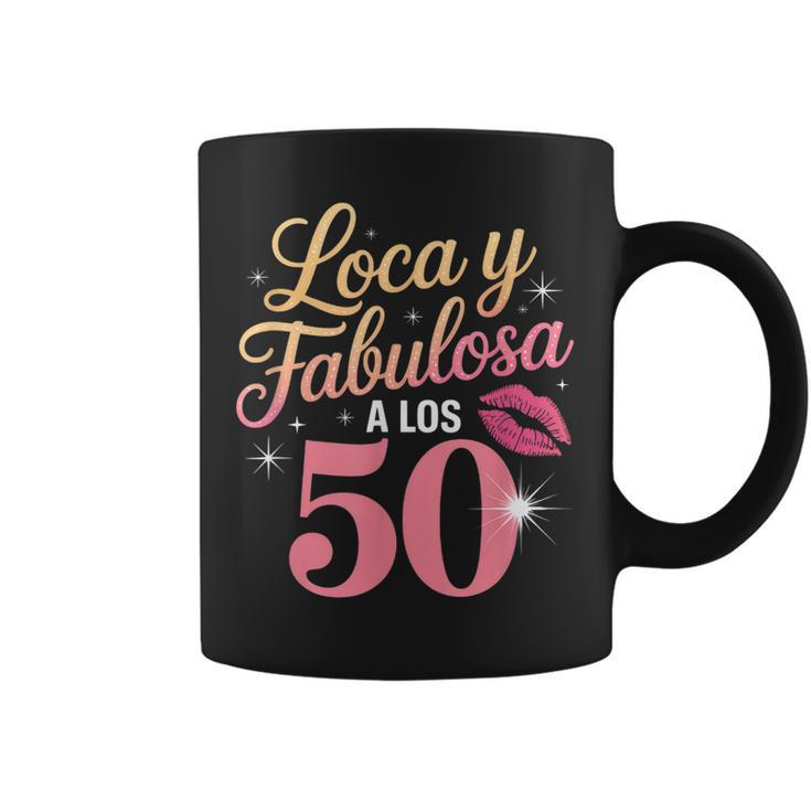 Loca Y Fabulosa A Los 50 Cumpleanos Taza de café
