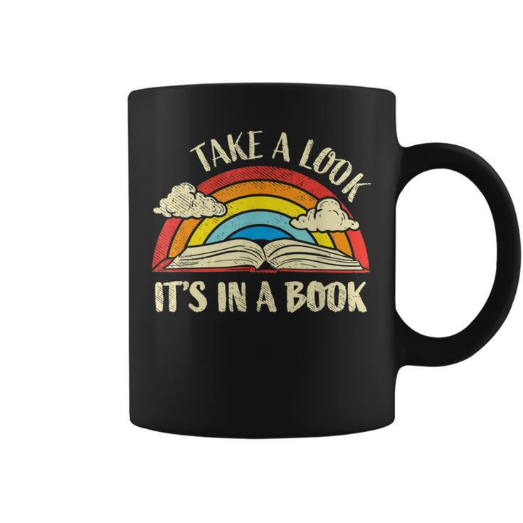 Take A Look Its In A Book Lover Bookworm Reading Books Graphic Print Coffee Mug