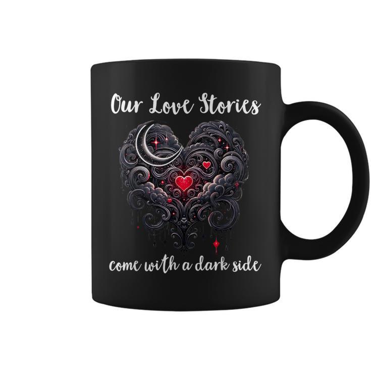 Our Love Stories Come With a Dark Side Romance Smutty Book Graphic Print Coffee Mug