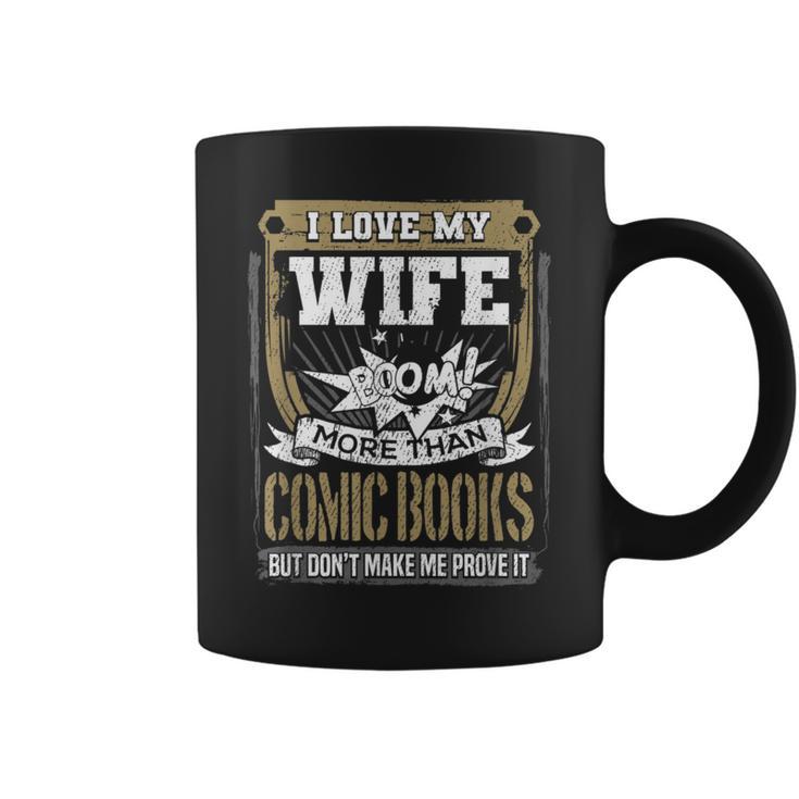 I Love My Wife More Than Comic Books Graphic Graphic Print Coffee Mug
