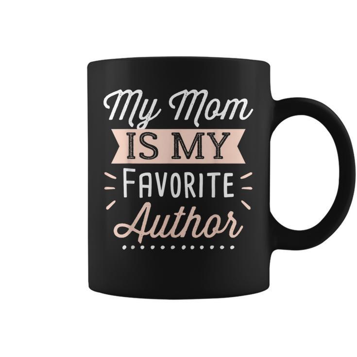 My Mom Is My Favorite Author Lovely Mother Book Writer Graphic Print Coffee Mug