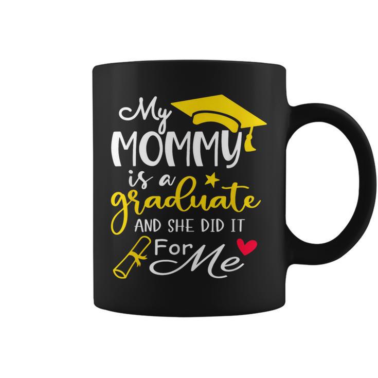 My Mommy Did It Graduated Mom Proud Children Graduation Coffee Mug