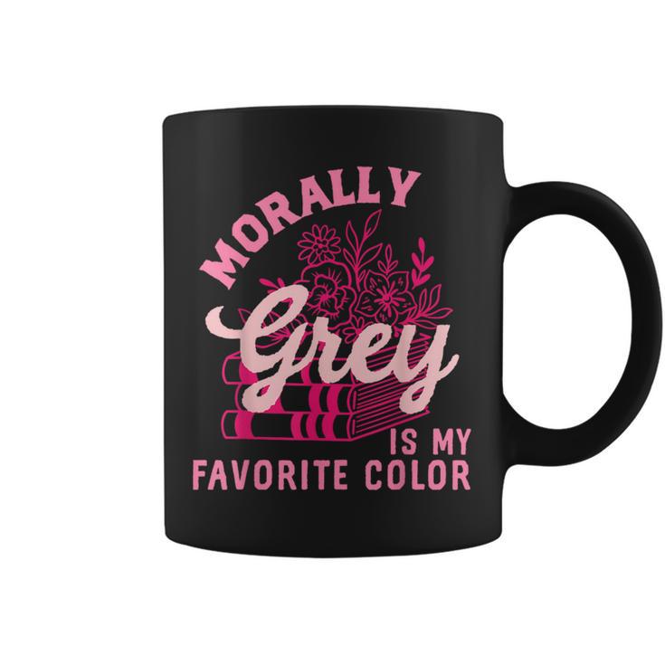 Morally Grey Is My Favorite Color Dark Romance Book Lover Graphic Print Coffee Mug