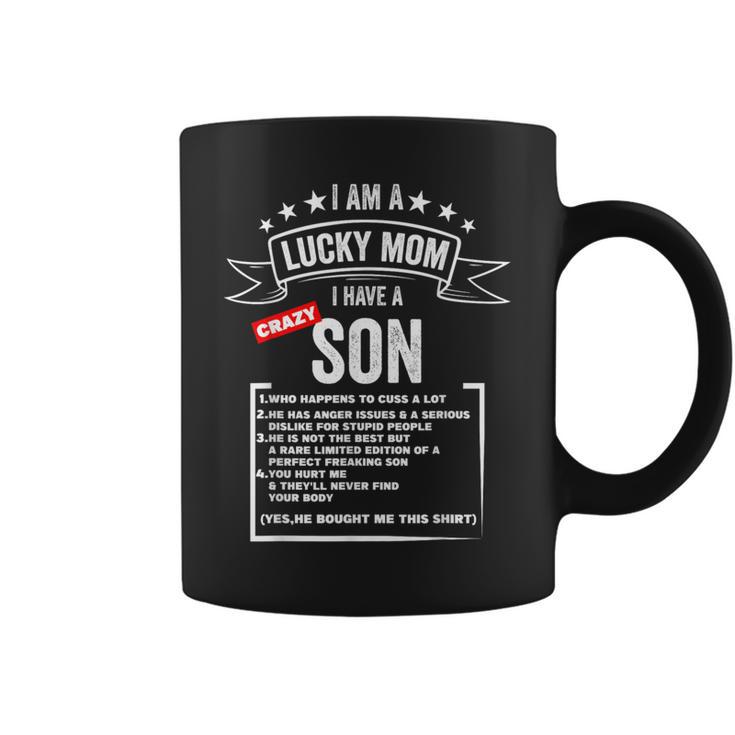 Mother's Day I Am A Lucky Mom I Have A Crazy Son Mom Son Coffee Mug