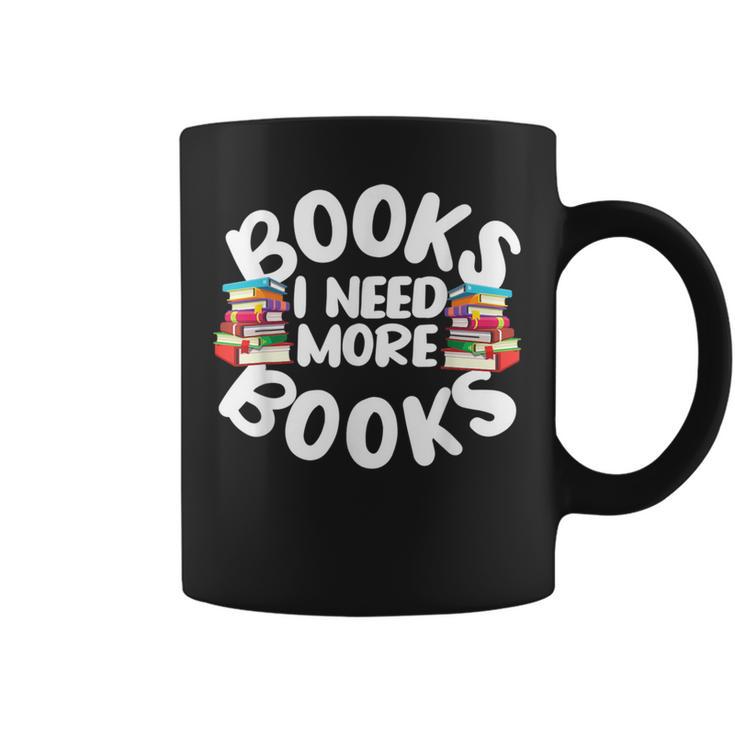I Need More Books Book Reader Themed Graphic Print Coffee Mug