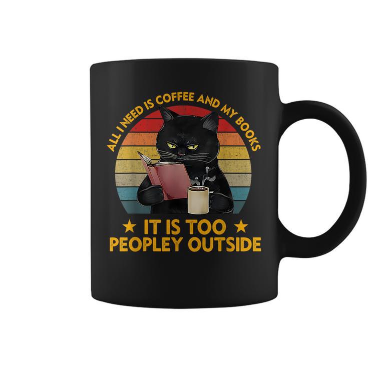 All I Need Is Coffee And My Books It Is Too Peopley Outside Graphic Print Coffee Mug