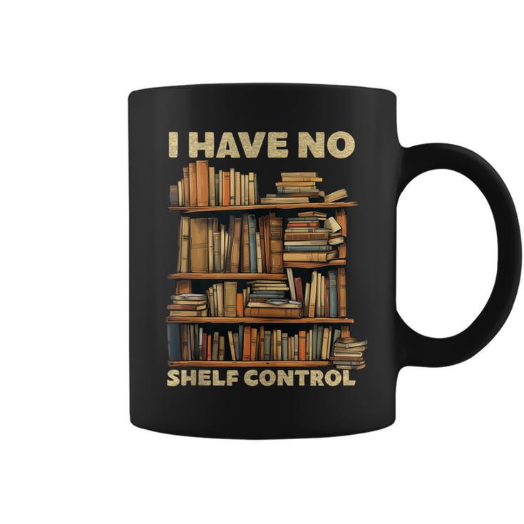 I Have No Shelf Control Book Lover Day Reading Books Library Graphic Print Coffee Mug
