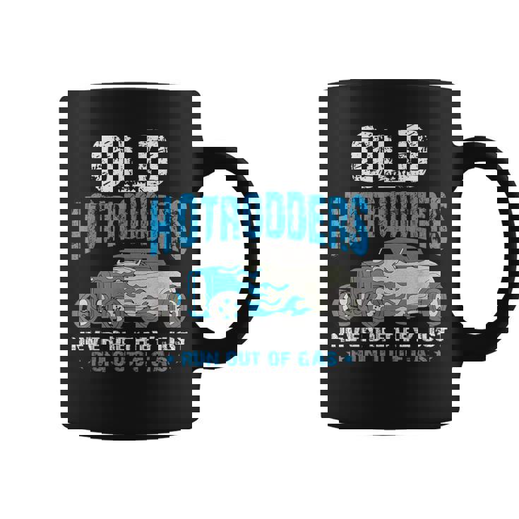 Old Hotrodders Never Die They Just Run Out Of Gas 米国車 ホットロッド コーヒーマグ