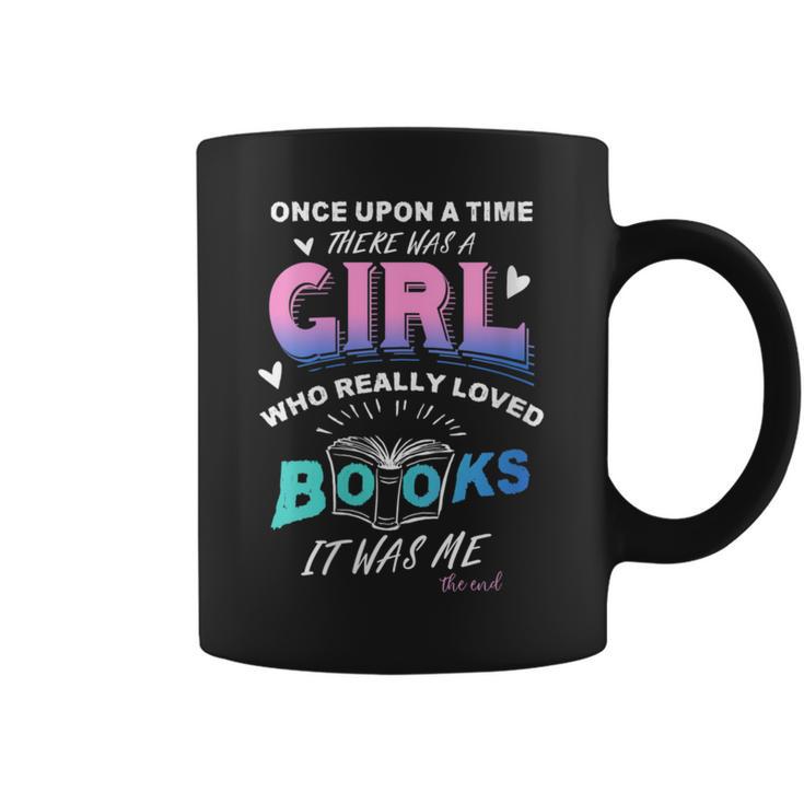 Once Upon A Time There Was A Girl Who Loved Books Design Graphic Print Coffee Mug