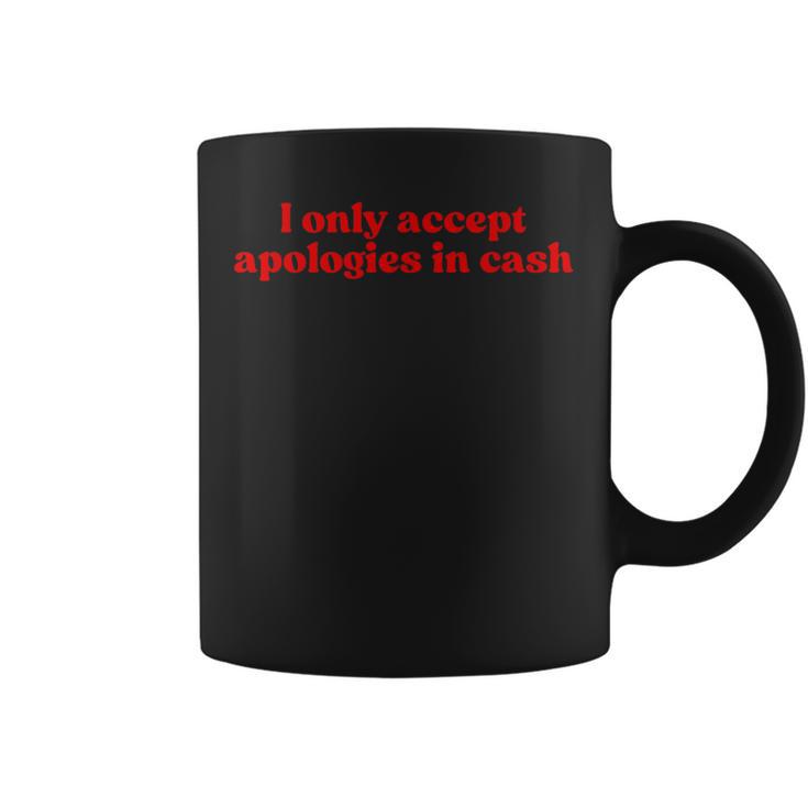 I Only Accept Apologies In Cash Y2k Aesthetic Iconiclogan コーヒーマグ