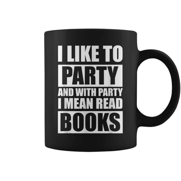 I Like To Party Book Lovers Shirt Reading Tee I Love To Read Graphic Print Coffee Mug