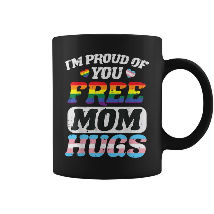 Im Proud Of You Free Mom Hug Gay Trans Pride Lgbt Ally Women Coffee Mug