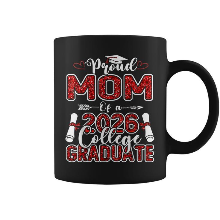 Proud Mom Of A 2026 College Graduate Graduation Coffee Mug