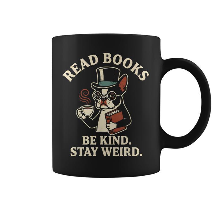 Read Books Be Kind Stay Weird Dog Boston Terrier Reading Graphic Print Coffee Mug