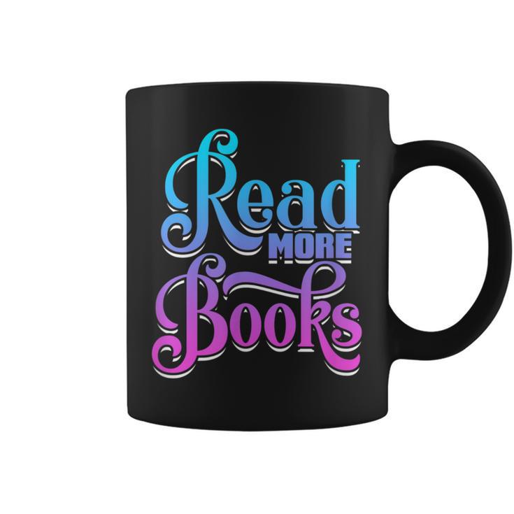 Read More Books Reading Bookworm Book Reader Teacher Men Women Kids Graphic Print Coffee Mug