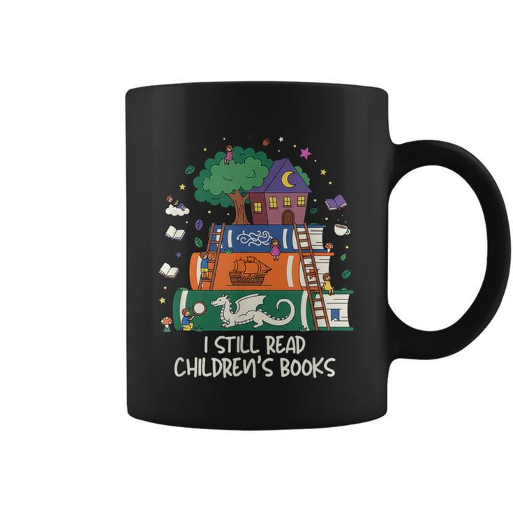 I Still Read Children's Books Fantasy Storybook Reader Graphic Print Coffee Mug I Still Read Children's Books Fantasy Storybook Reader Graphic Print Coffee Mug