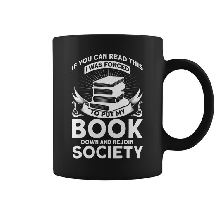 If You Can Read This I Was Forced To Put My Book Down Book Graphic Print Coffee Mug