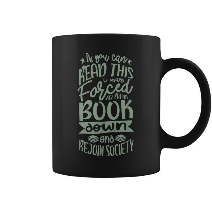 If You Can Read This I Was Forced To Put My Book Book Lover Graphic Print Coffee Mug