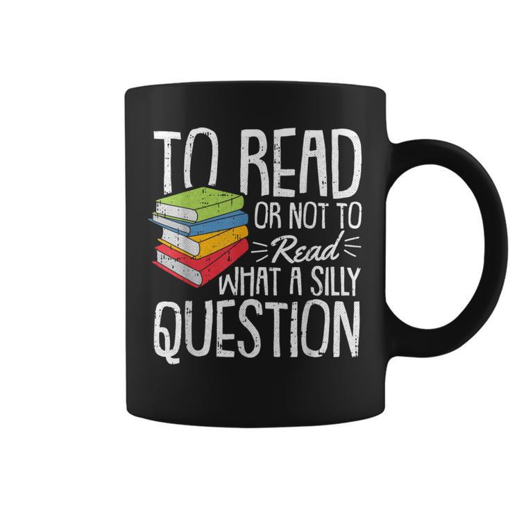 To Read Or Not To Read Reading Book-Worm Lover Bibliophiles Graphic Print Coffee Mug