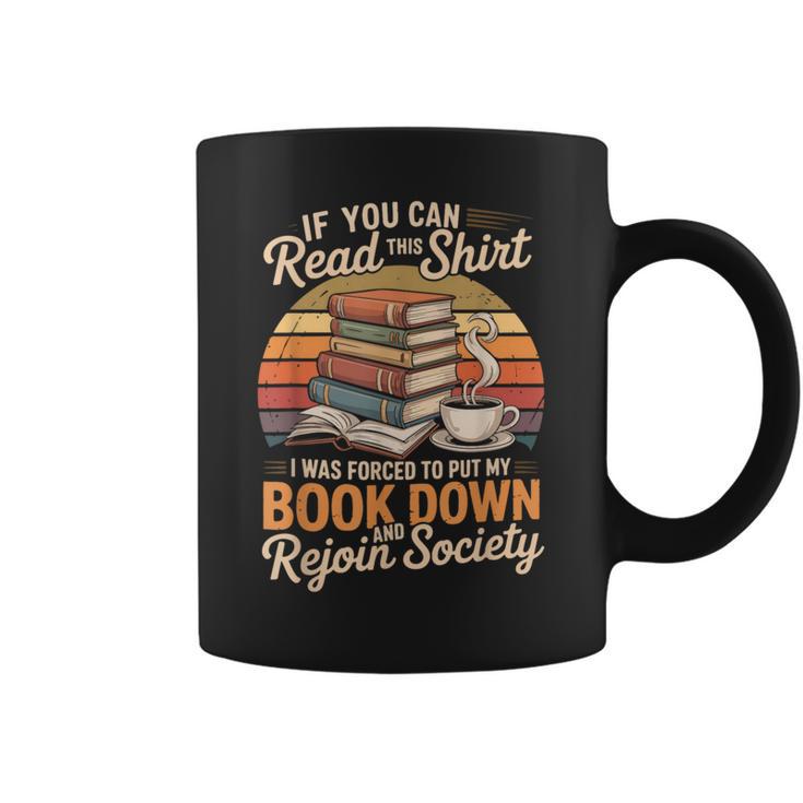 If You Can Read This Shirt Book Down Graphic Print Coffee Mug If You Can Read This Shirt Book Down Graphic Print Coffee Mug