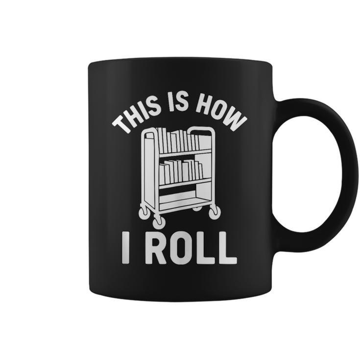 Reader Librarian Library This Is How I Roll Book Cart Meme Graphic Print Coffee Mug