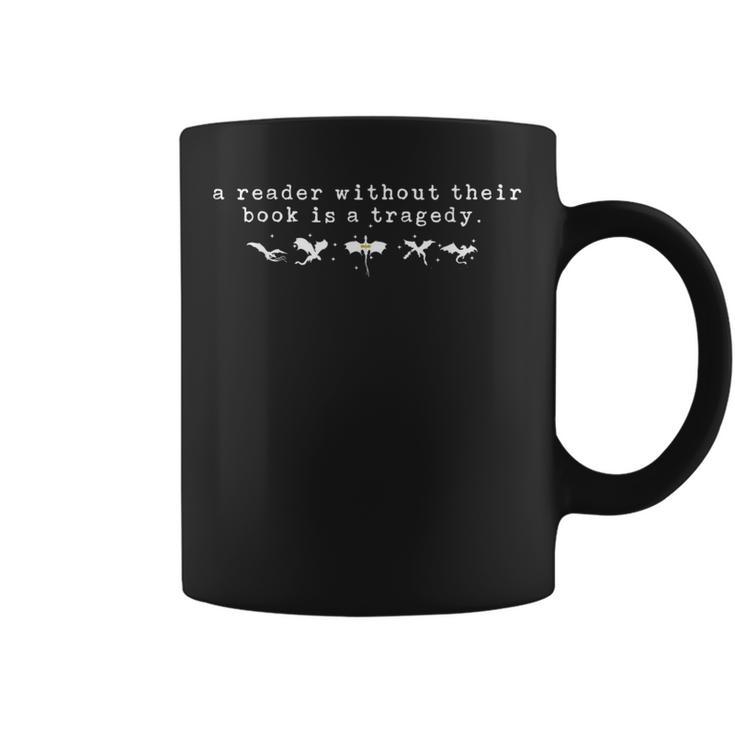 A Reader Without Their Book Is A Tragedy Graphic Print Coffee Mug