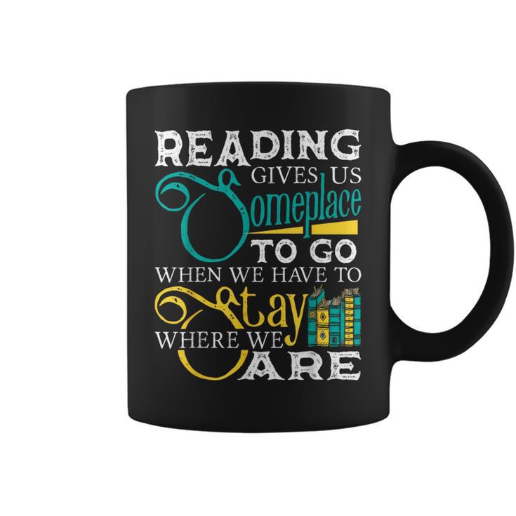Reading Gives Us Someplace To Go Book Lover Teacher Bookworm Men Women Kids Graphic Print Coffee Mug