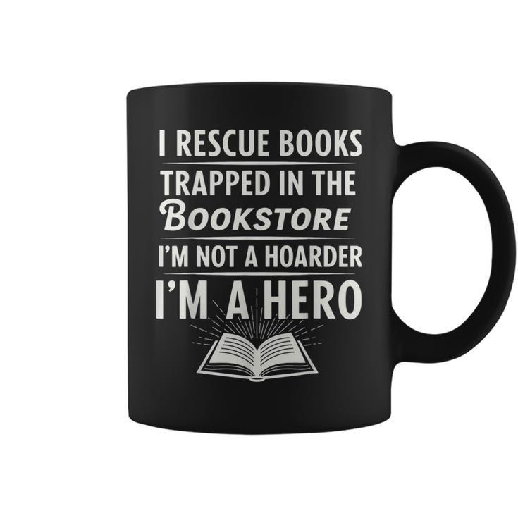 I Rescue Books Trapped In The Bookstore I’m Not A Hoarder Graphic Print Coffee Mug