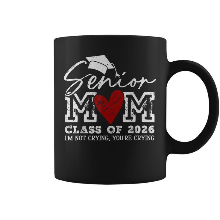Retro Senior Mom Class Of 2026 I'm Not Crying You're Crying Coffee Mug