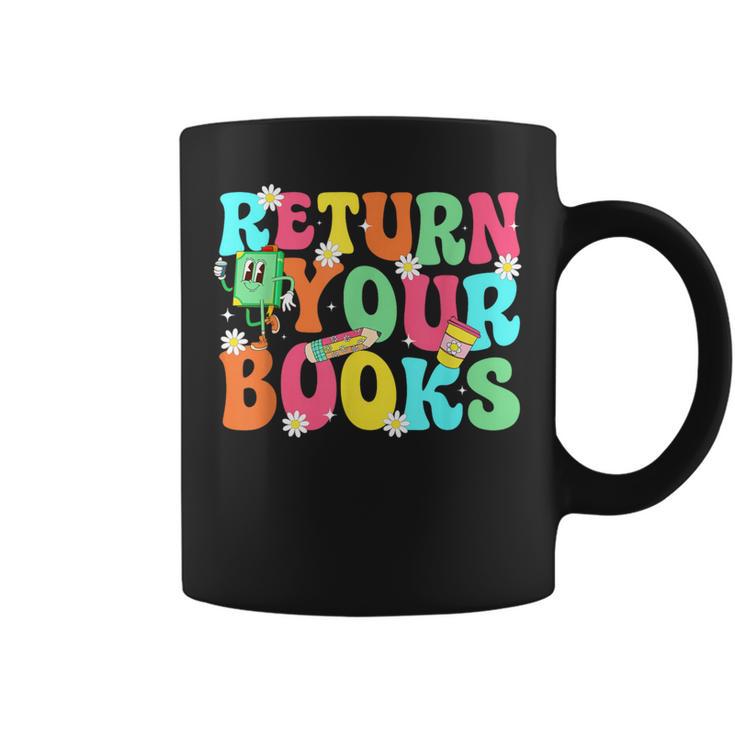 Return Your Books School Librarian School Library Worker Graphic Print Coffee Mug