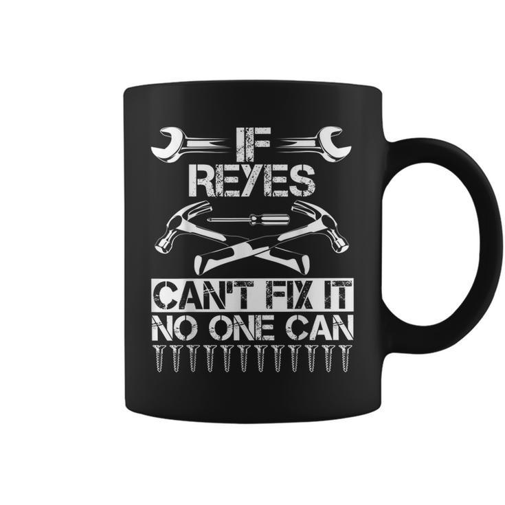 Reyes Fix It Birthday Personalized Name Dad Idea Coffee Mug