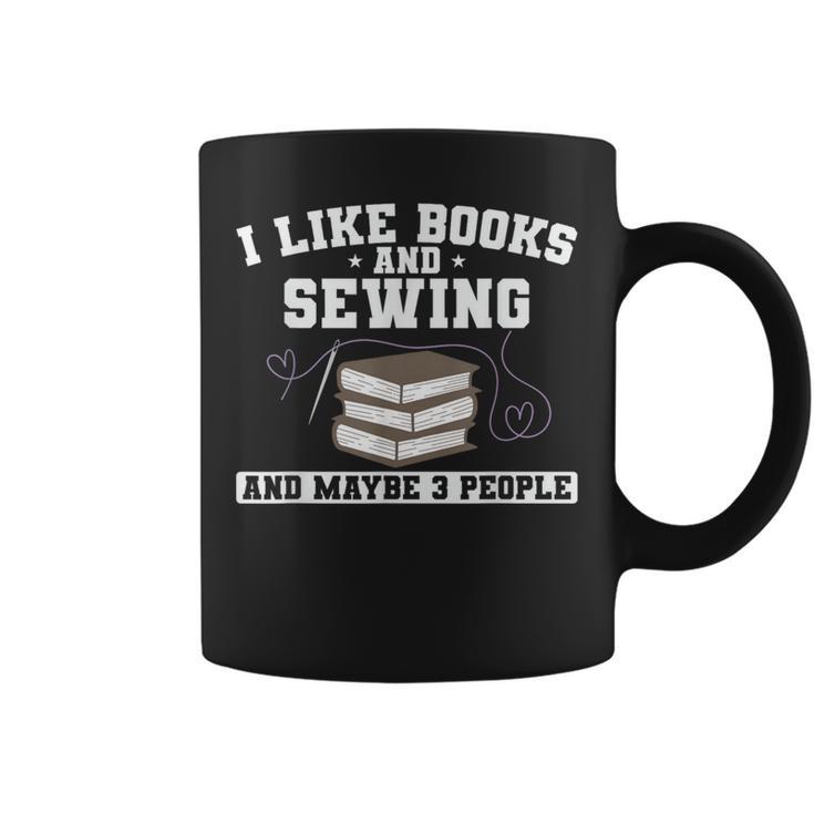 Sew I Like Books And Sewing And Maybe 3 People Graphic Print Coffee Mug