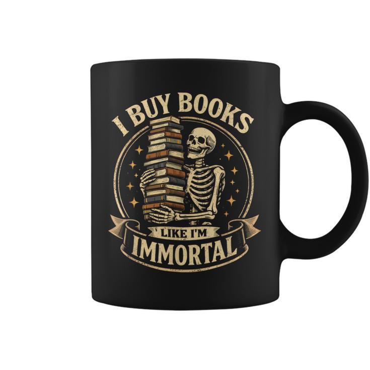 Skeleton I Buy Books Like I'm Immortal Book Lovers Graphic Print Coffee Mug