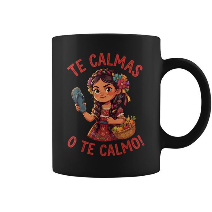 Te Calmas O Te Calmo Mexican Spanish Mom Latina Grandma Coffee Mug