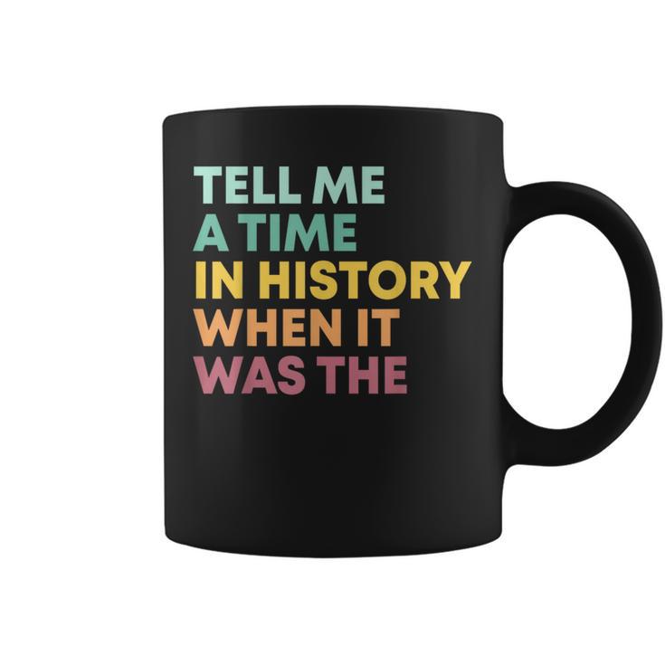 Tell Me A Time In History When It Was The Banned Books Graphic Print Coffee Mug