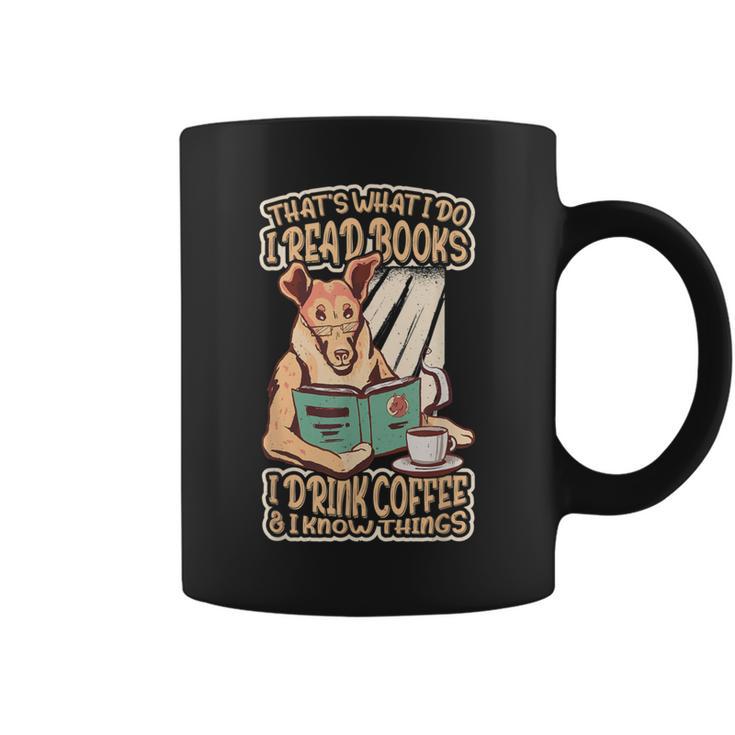 That's What I Do I Read Books I Drink Coffee & I Know Things Graphic Print Coffee Mug