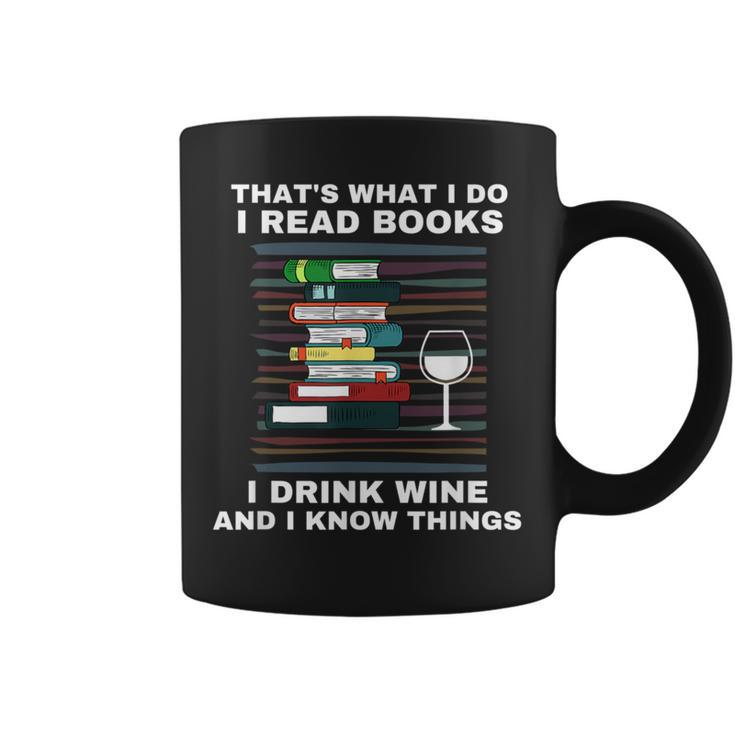 That's What I Do I Read Books I Drink Wine Know Things Graphic Print Coffee Mug