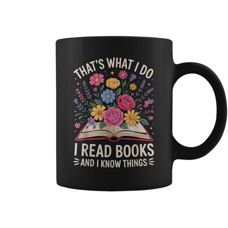That’s What I Do I Read Books And I Know Things Floral Book Graphic Print Coffee Mug