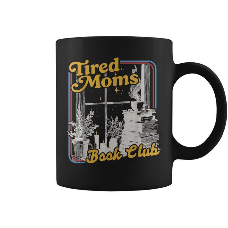 Tired Moms Book Club Reading Books Lovers Mom For Mothers Graphic Print Coffee Mug