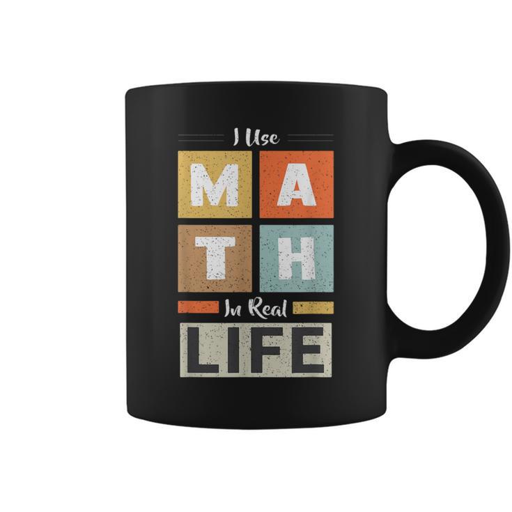 I Use Math In Real Life 面白い 数学者 先生 学生 コーヒーマグ