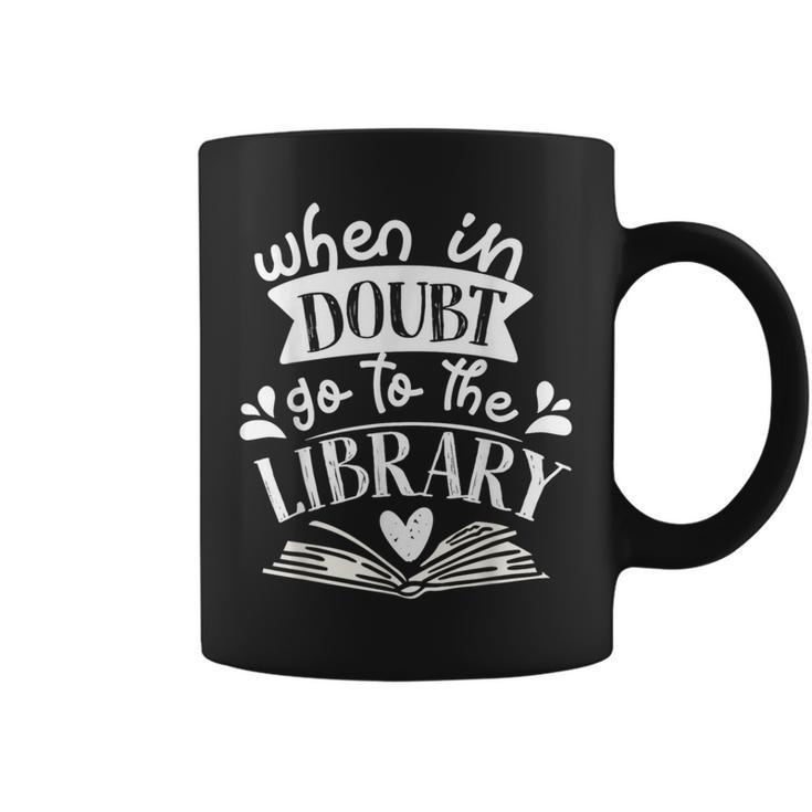 When In Doubt Go To The Library Book Literature Reading Graphic Print Coffee Mug