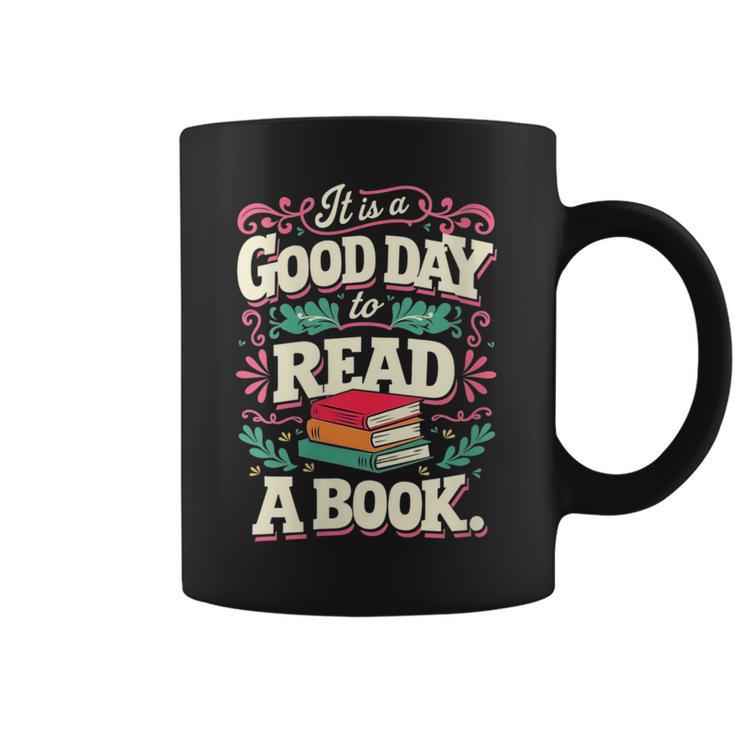 Women's It Is A Good Day To Read A Book Reading Lover Graphic Print Coffee Mug