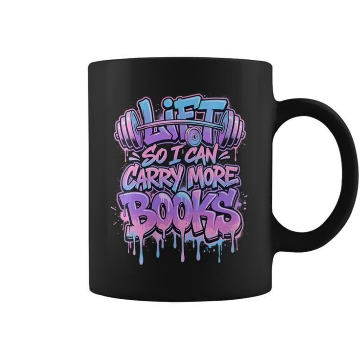Women's Lift So I Can Carry More Books Reader Workout Graphic Print Coffee Mug