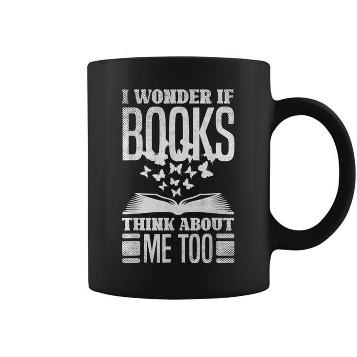 I Wonder If Books Think About Me Too Reading Book Lovers Graphic Print Coffee Mug