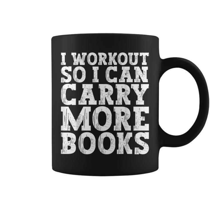 I Workout So I Can Carry More Books Lover Bookworm Gym Graphic Print Coffee Mug